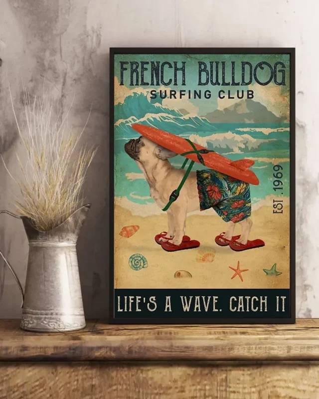 French Bulldog Surfing Club Life’s A Wave Catch It Dog Beach Poster