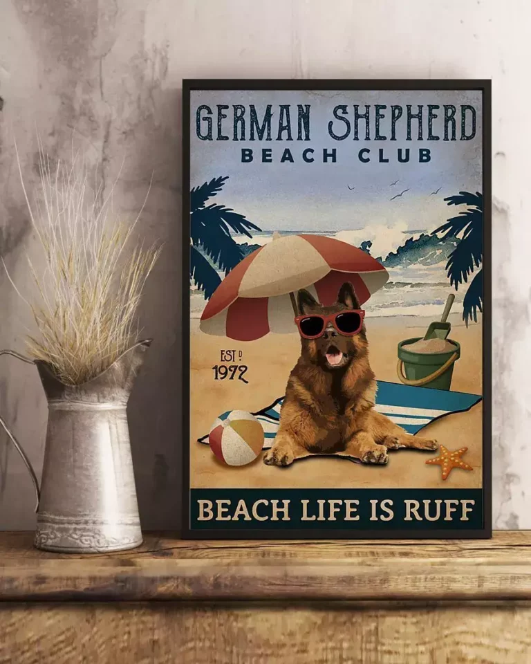 German Shepherd Beach Club Beach Life Is Ruff Dog Beach Life Poster