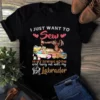 I Just Want To Sew In My Sewing Room And Hang Out With My Labrador Tshirt 2 I Just Want to Sew in My Sewing Room and Hang Out With My Labrador Tshirt