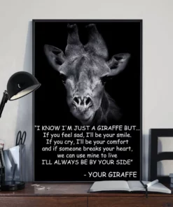 I Know I'm Just A Giraffe But If You Feel Sad I'll Be Your Smile Poster