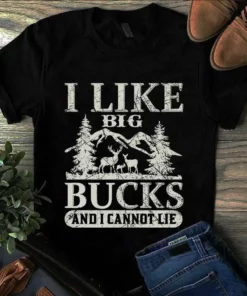 I Like Big Bucks And I Cannot Lie Hunting Tshirt