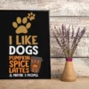 I Like Dogs Pumpkin Spice Lattes And Maybe 3 More People Halloween Autumn Poster 2 I Like Dogs Pumpkin Spice Lattes and Maybe 3 More People Halloween Autumn Poster