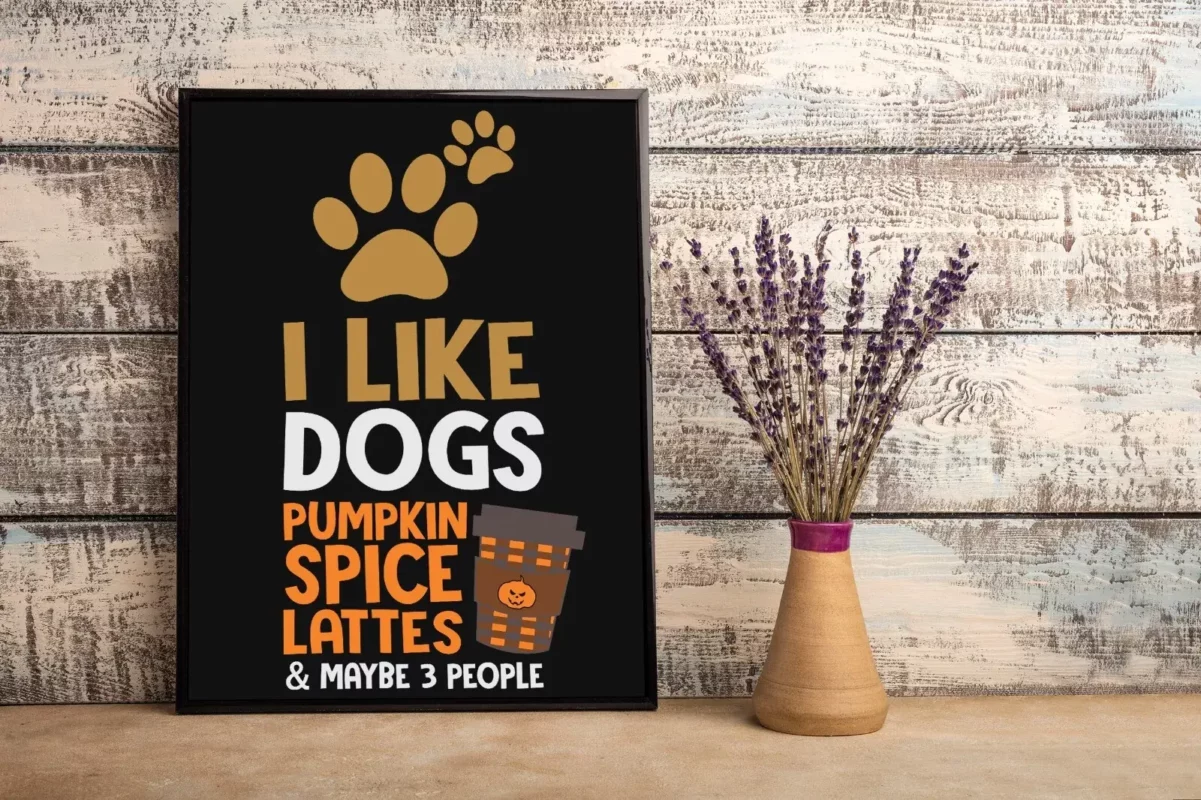 I Like Dogs Pumpkin Spice Lattes And Maybe 3 More People Halloween Autumn Poster