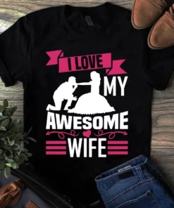 I Love My Awesome Wife Valentine Gift Tshirt