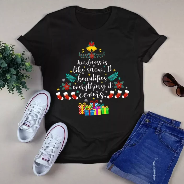 Kindness Is Like Snow It Beautifies Everything It Covers Christmas Tree Tshirt