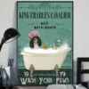 King Charles Cavalier and Co Bath Soap Wash Your Paws Dog Poster