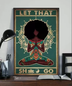 Let That Sht Go Black Girl Yoga Meditation Poster