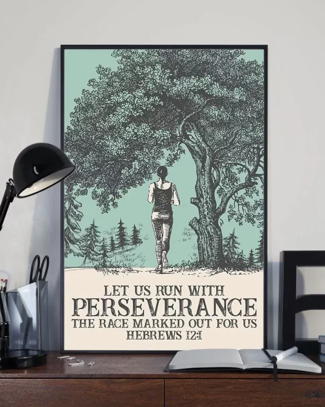 Let Us Run With Perseverance The Race Marked Out For Us Running Poster