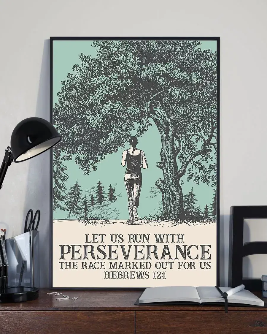 Let Us Run With Perseverance The Race Marked Out For Us Running Poster 1 Let Us Run With Perseverance The Race Marked Out For Us Running Poster
