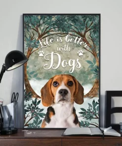 Life Is Better With Dogs Beagle Gift Poster