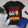 Love Was Born on Christmas Morn Funny Xmas Gift Tshirt