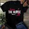 Loving the Nurse Life Tool Nurse Gift tShirt