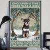 Once Upon A Time There Was A Girl Who Really Loved Dogs Black Chihuahua Poster