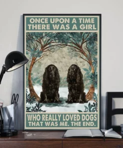 Once Upon A Time There Was A Girl Who Really Loved Dogs Black Cocker Spaniels Poster