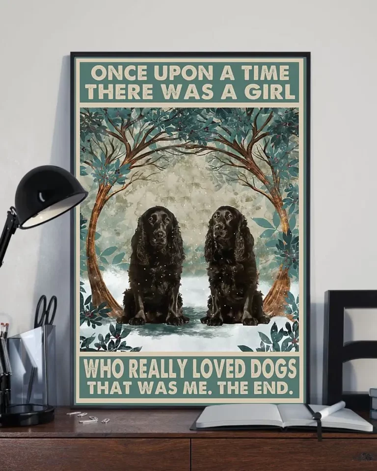 Once Upon a Time There Was a Girl Who Really Loved Dogs Black Cocker Spaniels poster