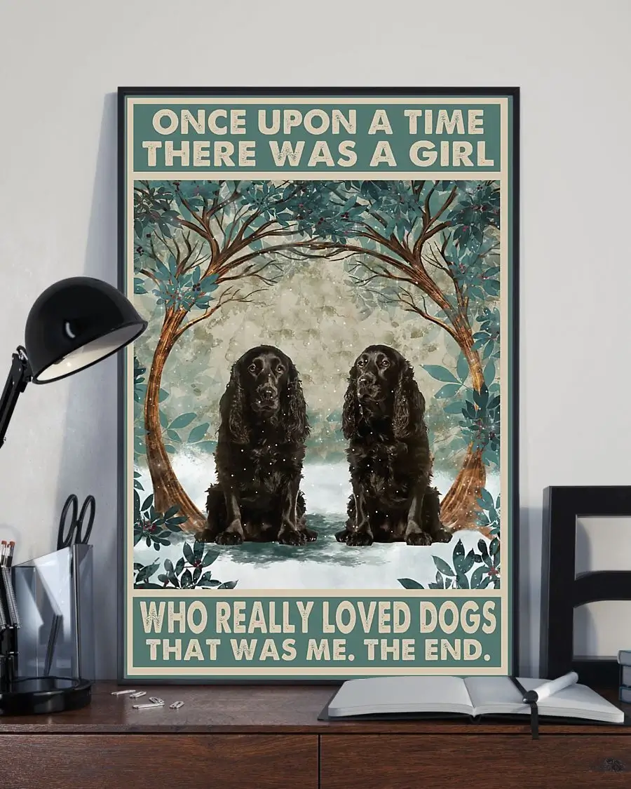 Once Upon A Time There Was A Girl Who Really Loved Dogs Black Cocker Spaniels Poster 1 Once Upon A Time There Was A Girl Who Really Loved Dogs Black Cocker Spaniels Poster