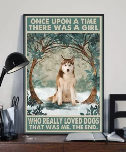 Once Upon A Time There Was A Girl Who Really Loved Dogs Brown Husky Poster