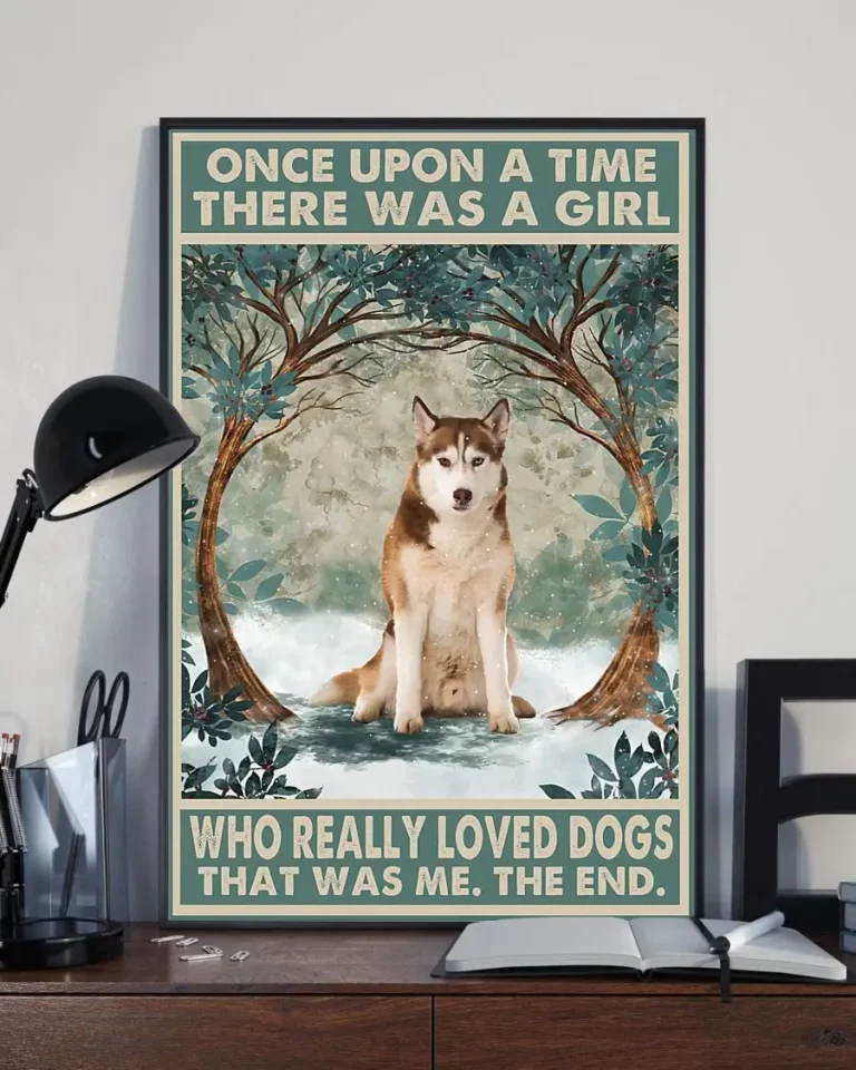 Once Upon a Time There Was a Girl Who Really Loved Dogs Brown Husky Poster