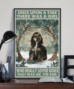Once Upon A Time There Was A Girl Who Really Loved Dogs Cocker Spaniel Poster