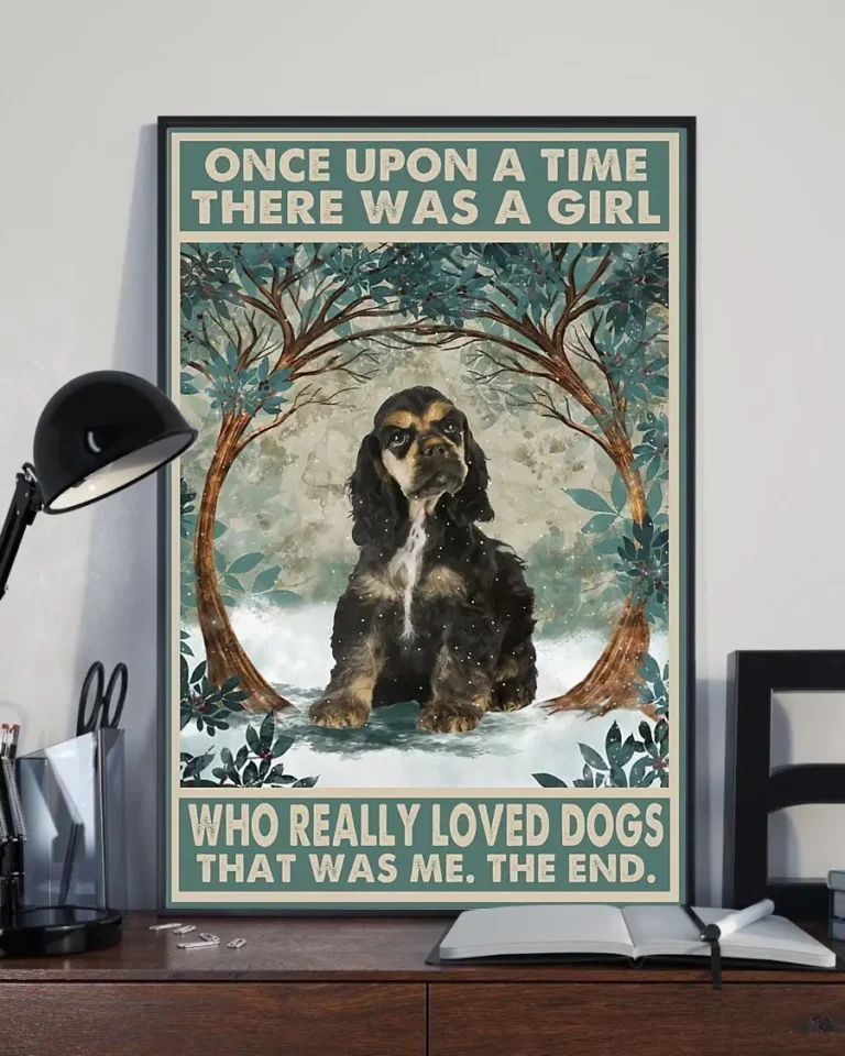 Once Upon a Time There Was a Girl Who Really Loved Dogs Cocker Spaniel Poster