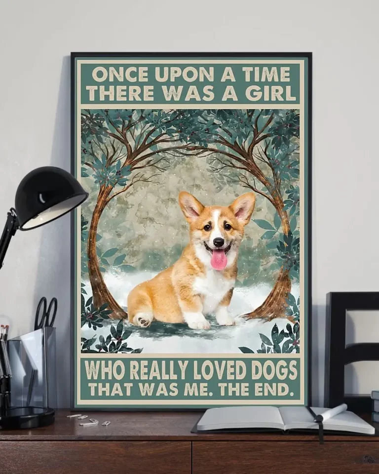 Once Upon a Time There Was a Girl Who Really Loved Dogs Corgi Poster