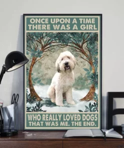 Once Upon A Time There Was A Girl Who Really Loved Dogs Cream Whoodle Poster