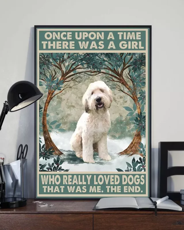 Once Upon A Time There Was A Girl Who Really Loved Dogs Cream Whoodle Poster