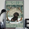 Once Upon A Time There Was A Girl Who Really Loved Dogs Dachshund Poster 2 Once Upon a Time There Was a Girl Who Really Loved Dogs Dachshund Poster