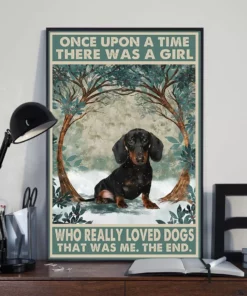 Once Upon A Time There Was A Girl Who Really Loved Dogs Dachshund Poster