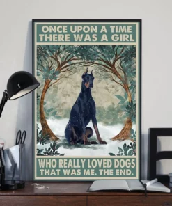 Once Upon A Time There Was A Girl Who Really Loved Dogs Doberman Poster