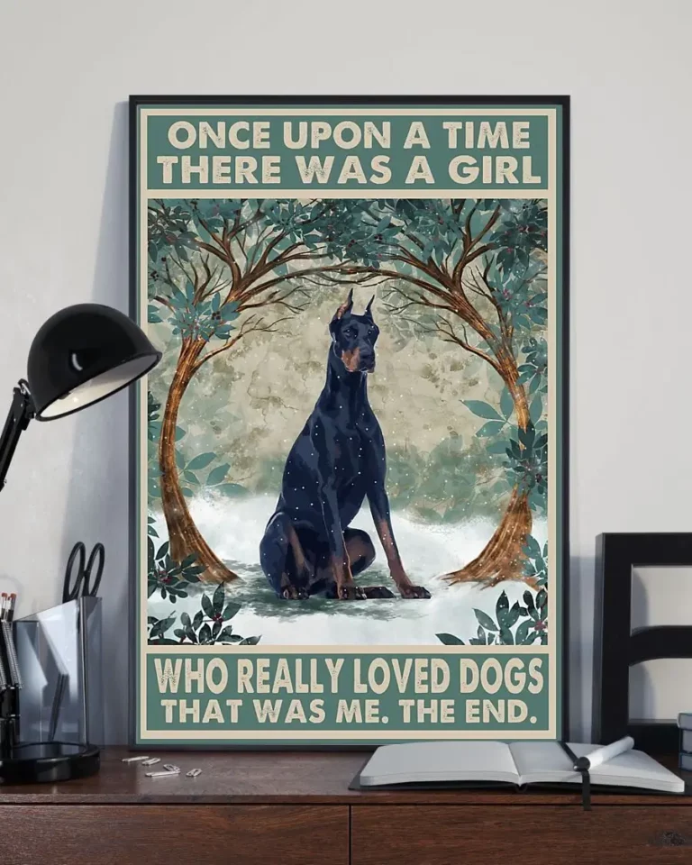 Once Upon a Time There Was a Girl Who Really Loved Dogs Doberman Poster