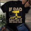 If Dad Can't Fix It No One Can Gift Tshirt 2 If Dad Cant Fix It No One Can Gift Tshirt