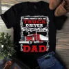 Some People Call Me Truck Driver the Most Important Call Me Dad Tshirt