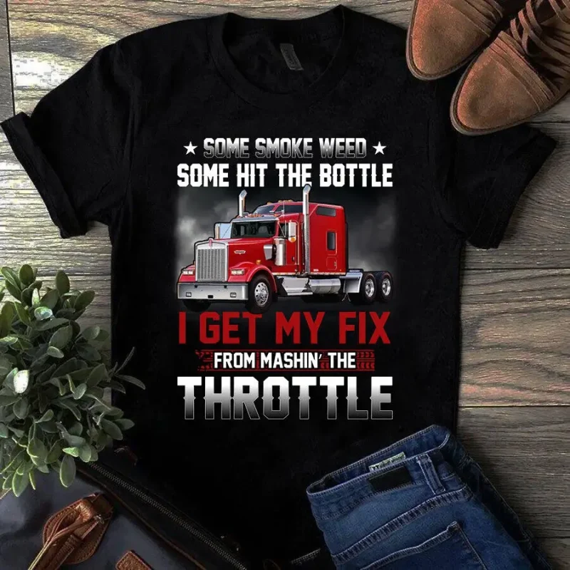 Some Smoke Weed Some Hit The Bottle Trucker Trucker Driver Tshirt