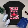 Sorry Girls My Mom Is My Valentine Happy Mothers Day tshirt