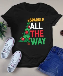 Sparkle All The Way Christmas Xmas Tree Gift Tshirt