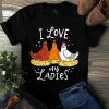 I Love My Ladies Chicken Gift Tshirt
