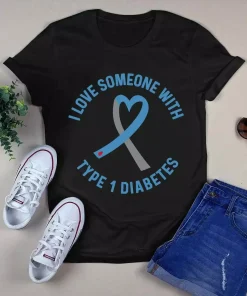 I Love Someone With Type 1 Diabetes Awareness Cancer Gift Tshirt