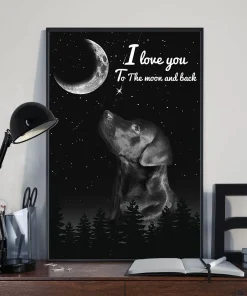 I Love You to the Moon and Back Labrador Retriever Dog Poster