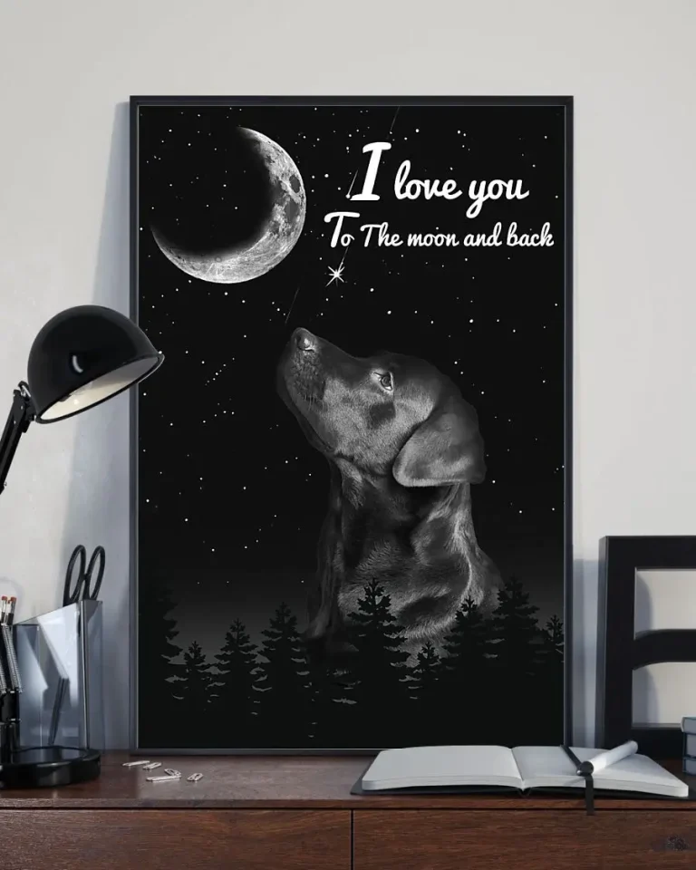 I Love You to the Moon and Back Labrador Retriever Dog Poster