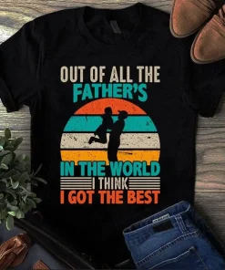 Out of All the Fathers in the World I Think I Got the Best Vintage Dad Gift Tshirt