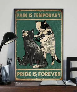 Pain Is Temporary Pride Is Forever Tattoo Cats Poster