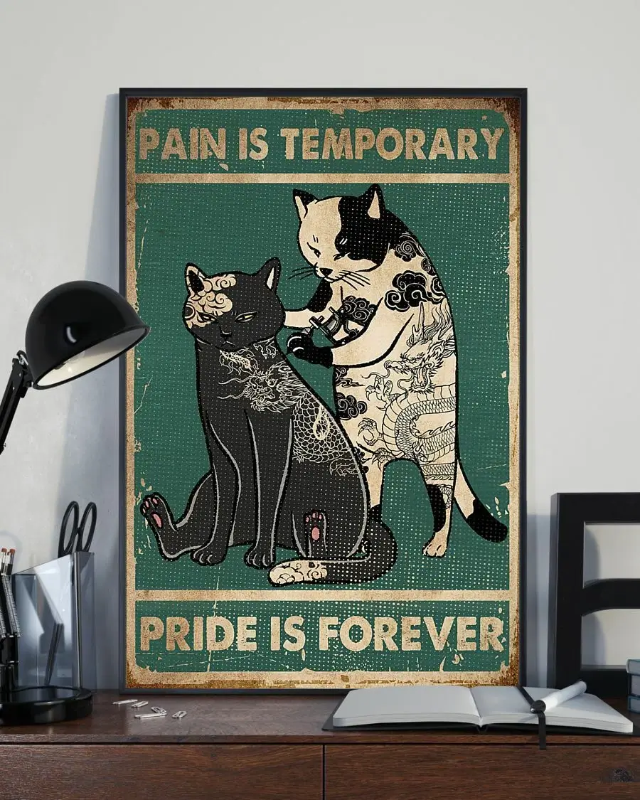 Pain Is Temporary Pride Is Forever Tattoo Cats Poster