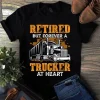 Retired but Forever a Trucker at Heart Truck Driver Tshirt