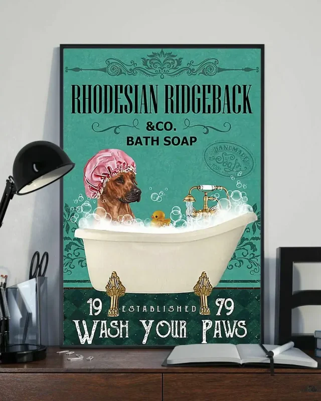 Rhodesian Ridgeback And Co Bath Soap Wash Your Paws Dog Poster