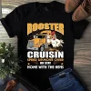 Rooster Cruisin Speed Up Move Over or Stay Home With the Hens Truck Driver Tshirt
