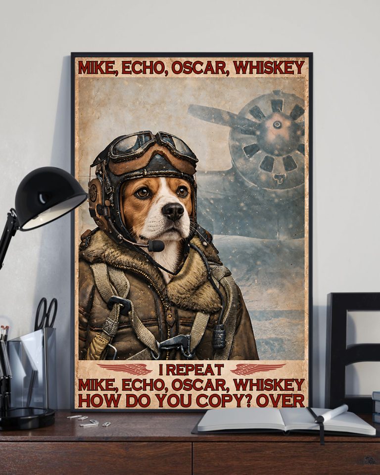 Mike Echo Oscar Whiskey I Repeat How Do You Copy Over Beagle Dog Poster