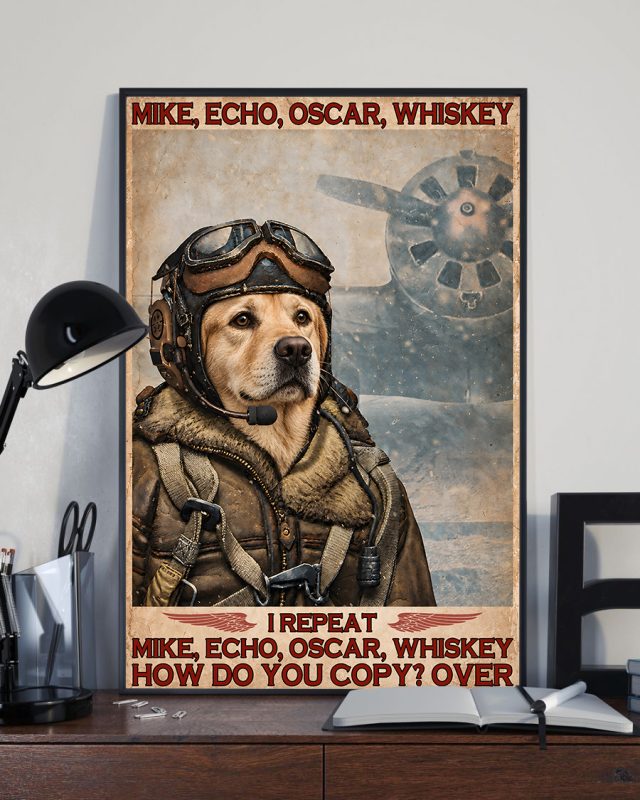 Mike Echo Oscar Whiskey I Repeat How Do You Copy Over Labrador Retriever Dog Poster