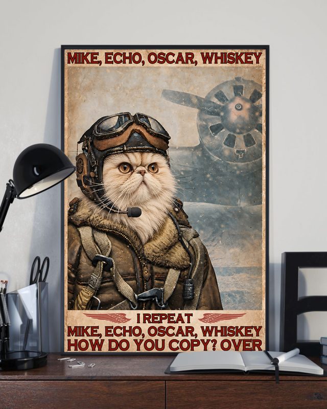 Mike Echo Oscar Whiskey I Repeat How Do You Copy Over Persian Cat Meow Poster