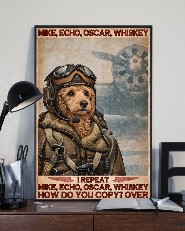 Mike Echo Oscar Whiskey I Repeat How Do You Copy Over Poodle Dog Poster